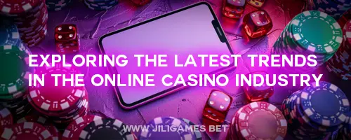 Exploring the Latest Trends in Online Casino Industry